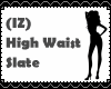 (IZ) High Waist Slate