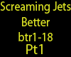 Screaming Jets Better pt