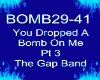 U Dropped A Bomb On Me 3