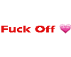 Fuck Off 💗