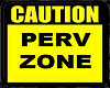 {SH} Caution Perv Zone