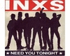 inxs need you tonight