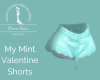 My Mint Valentine Shorts