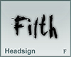 Headsign Filth