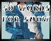 50 Words For Snow Jacket