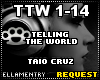 Telling The World-T.Cruz