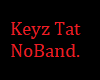 Keyz Tat  No Band