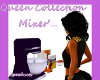 Mixer' Queen Collection