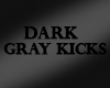 ♛ Dark Gray Kicks