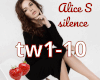 1)Alice S-silence