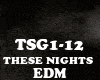 EDM - THESE NIGHTS