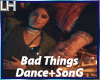 Bad Things |D+S