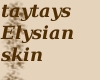 Elysian skin (f)