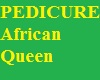 PEDICURE - African Queen