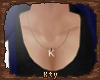 K. "K" Necklace - Male