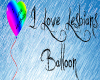 I <3 Lesbians Balloon