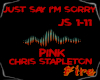 Just Say I'm Sorry