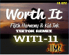 Worth It - Tiktok Remix