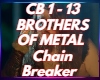 Chain Breaker Brothers O