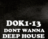 DEEP HOUSE-DONT WANNA