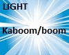 Light/Kaboom/Boom
