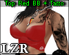 Top Red BB + Tatto