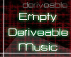 Empty Deriveable Music