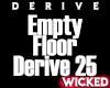 Empty Floor Derive 25