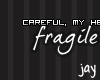 [xo] fragile