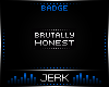 J| Honest [BADGE]