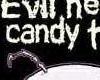 evil needs candy