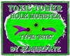 TOXIC TOWER HOLE MONSTER