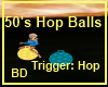 [BD] 50's Hop balls