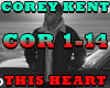 COREY KENT- THIS HEART