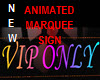 NEW VIP ONLY anim SIGN