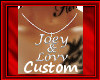 Custom Joey & Lovv