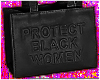 PROTECT. BLACK. WOMEN.