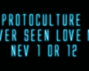 Protoculture -Love my