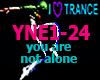 YOU RE NOT ALONE
