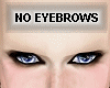 No eyebrows - unisex