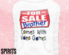 ♡ Brother For Sale