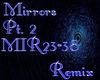 Mirrors-Remix  Pt.2