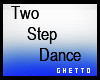 ~GW~ Two Step Dance