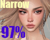 97% Narrow Head