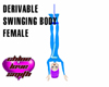 Derivable Swinging BodyF