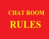 CHAT ROOM RULES