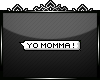 v| Yo Momma!