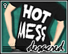 |D| Hot Mess*F