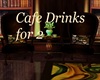 Cafe Drinks for 2