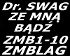 Dr. SWAG ZE MNA BADZ